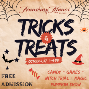 Tricks & Treats, an annual Halloween event, will be held on October 27th from 1-4 at Pennsbury Manor.