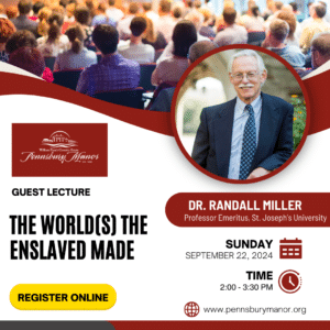 A poster for a talk about slavery and material culture by Dr. Randall Miller called "The World(s) the Enslaved Made"