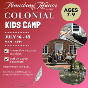 Pennsbury Manor | Colonial Kids Camp 2025 – Registration now open